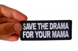 Save the Drama for Your Mama Patch - 4x1.5 inch