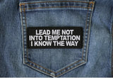 Lead me not into Temptation I know the Way Patch - 4x1.5 inch