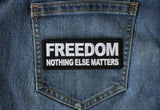 Freedom Nothing Else Matters Iron On Patch - 4x1.5 inch