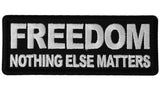 Freedom Nothing Else Matters Iron On Patch - 4x1.5 inch