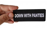 Down with Panties Naughty Iron on Patch - 4x1.5 inch