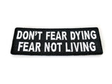 Don't Fear Dying, Fear Not Living PATCH - 4x1.5 inch, Patch, [product_description] - Rhino Gear